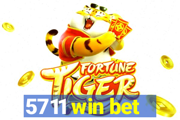 5711 win bet